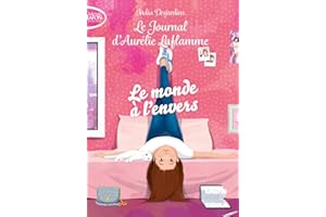 Le journal d'Aurélie Laflamme - Tome 4 Le monde à l'envers