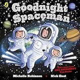 Goodnight Spaceman by Michelle Robinson, Nick East