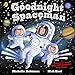 Goodnight Spaceman by Michelle Robinson, Nick East