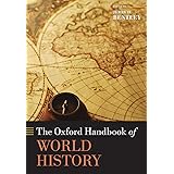 The Oxford Handbook of World History (Oxford Handbooks in History)