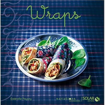 Wraps - Variations gourmandes