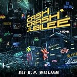 Cash Crash Jubilee: A Novel