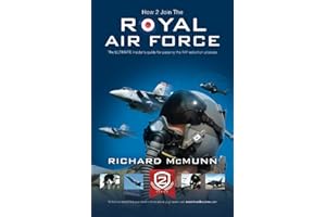 How 2 Join The Royal Air Force: The ULTIMATE insider's guide for passing the RAF selection process [Updated for 2023] (Testing Series)