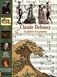 Image de Claude Debussy : Le plaisir et la passion