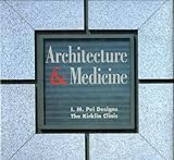 Architecture and Medicine: I.M. Pei Designs the Kirklin Clinic: I.M.Pei Designs and Kirklin Clinic by 