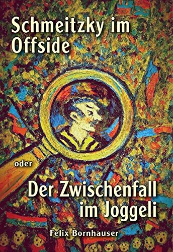 Preisvergleich Produktbild Schmeitzky im Offside: Der Zwischenfall im Joggeli