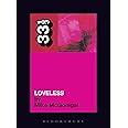 "Loveless": My Bloody Valentine (33 1/3) (33 1/3) (33 1/3) (33 1/3): 36