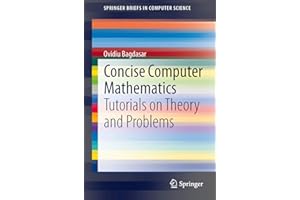 Concise Computer Mathematics: Tutorials on Theory and Problems (SpringerBriefs in Computer Science)