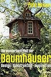 Image de Die wunderbare Welt der Baumhäuser - Design, Konstruktion, Inspiration