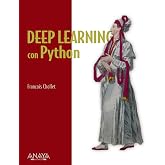 Deep Learning con Python (T&Iacute;TULOS ESPECIALES)
