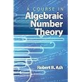 COURSE IN ALGEBRAIC NUMBER THE (Dover Books on Mathematics)
