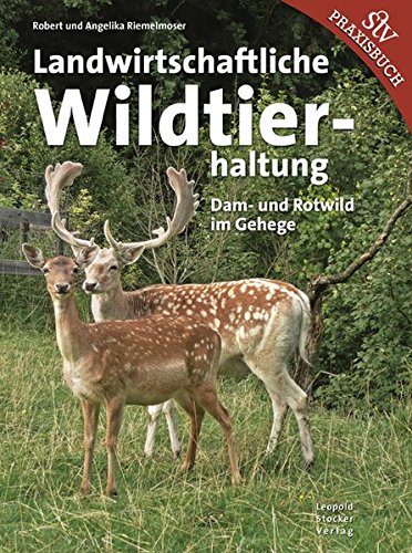 Download Landwirtschaftliche Wildtierhaltung: Dam- & Rotwild im Gehege Download Landwirtschaftliche Wildtierhaltung: Dam- & Rotwild im Gehege