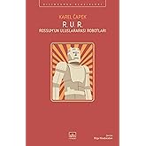 R. U. R. - Rossum&rsquo;un Uluslararası Robotları