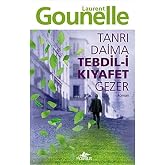 TANRI DAİMA TEBDİL-İ KIYAFET GEZER