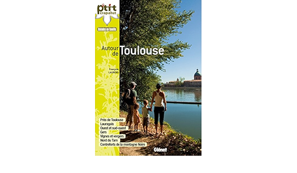 Amazon Fr Autour De Toulouse 44 Itineraires Laurens Francois Livres