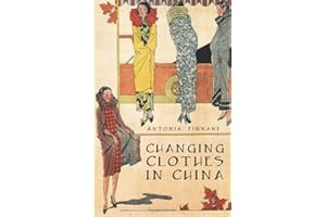 Changing Clothes in China: Fashion, History, Nation