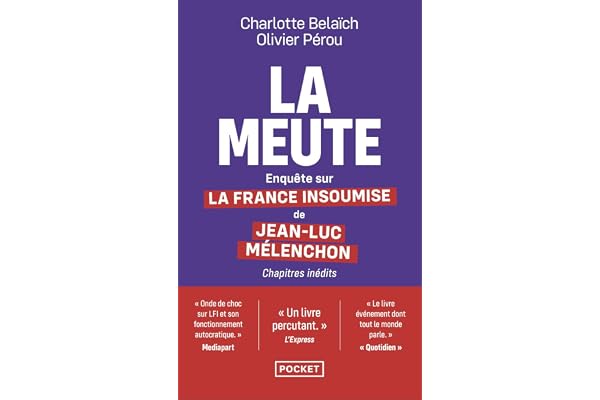 La Meute - Enquête sur La France insoumise de Jean-Luc Mélenchon