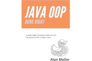 Java OOP Done Right: Create object oriented code you can be proud of with modern Java