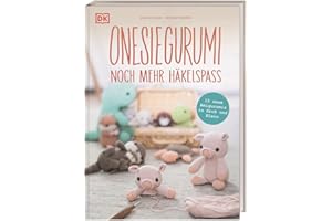 Onesiegurumi – noch mehr Häkelspaß: 15 neue Amigurumis in Groß und Klein. Dinosaurier, Alpaka, Rentier und viele mehr