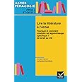 Lire la littérature à l'école : Pourquoi et comment conduire cet aprentissage spécifique ? De la GS au CM