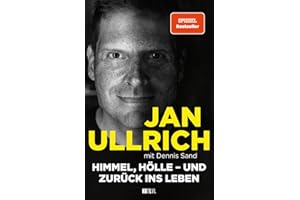 Himmel, Hölle – und zurück ins Leben: Triumph und Tragödie des Ausnahmesportlers Jan Ullrich. Das Buch zur Prime Video Doku-Serie