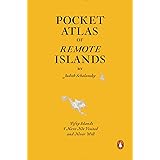 Pocket Atlas of Remote Islands: Fifty Islands I Have Not Visited and Never Will