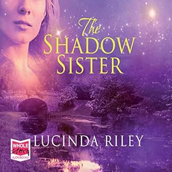 The Shadow Sister The Seven Sisters Book 3 Audio Download Amazon Co Uk Lucinda Riley