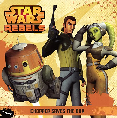 Preisvergleich Produktbild Chopper Saves the Day (Star Wars Rebels)