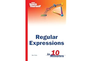 Sams Teach Yourself Regular Expressions in 10 Minutes