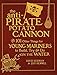 Produktbild Anti-Pirate Potato Cannon: And 101 Other Things for Young Mariners to Build, Try, and Do on the Water