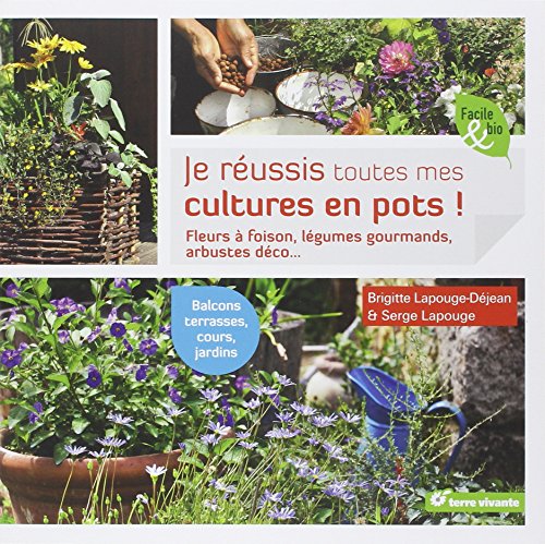 Je réussis toutes mes cultures en pots!