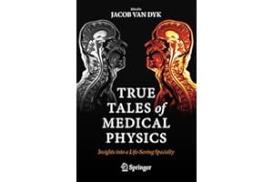 True Tales of Medical Physics: Insights into a Life-Saving Specialty