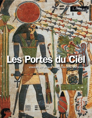 Les  Portes du Ciel : Visions du Monde dans l'Egypte Ancienne