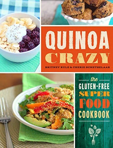 Quinoa Crazy: The Gluten-Free Superfood Cookbook
