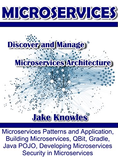 Book's Cover ofMICROSERVICES Discover and Manage Microservices Architecture Microservices Patterns and Application Building Microservices QBit Gradle Java POJO  Microservices Security English Edition