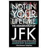 Not In Your Lifetime: The Assassination of JFK