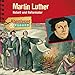 Martin Luther - Rebell und Reformator: Abenteuer & Wissen by 