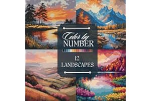 Color by Number Adult Coloring Book: Paint Landscapes, Lakes, Meadow Flowers, Mountains, Sunsets, and Waterfalls