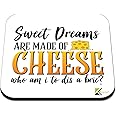 CS390 Sweet Dreams are Made of Cheese who am i to dis a Brie? Novelty Funny Coffee Tea Drink Gift Glossy MDF Wooden Coaster
