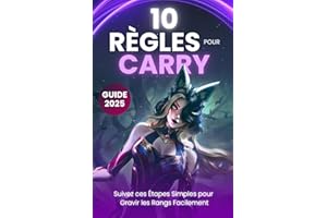 League of Legends - 10 Règles pour Carry: Suivez ces Étapes Simples pour Monter en Élo Facilement