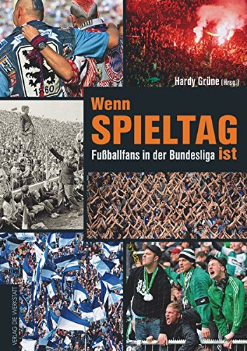 Download Wenn Spieltag ist: Fußballfans in der Bundesliga Download Wenn Spieltag ist: Fußballfans in der Bundesliga