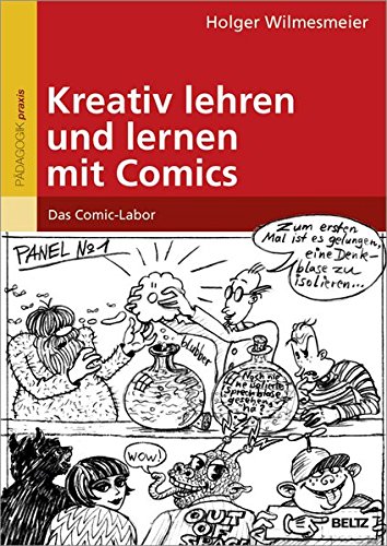 Download Kreativ lehren und lernen mit Comics: Das Comic-Labor Download Kreativ lehren und lernen mit Comics: Das Comic-Labor