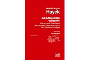 Droit, législation et liberté: Une nouvelle formulation des principes libéraux de justice et d'économie politique. Préface de Philippe Nemo