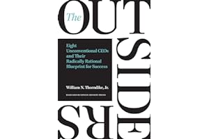 HARVARD BUSINESS REVIEW PRESS Outsiders: Eight Unconventional CEOs and Their Radically Rational Blueprint for Success