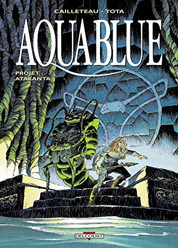 Télécharger Aquablue, tome 5 : Projet Atalanta Livre eBook France