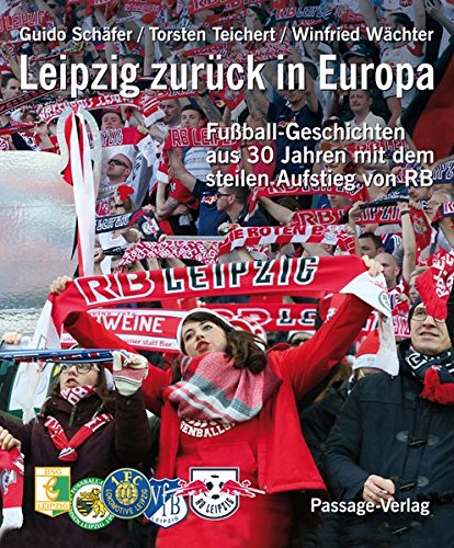 Download Leipzig zurück in Europa: Die Entwicklung von Leipzigs Fußball in den letzten 30 Jahren Download Leipzig zurück in Europa: Die Entwicklung von Leipzigs Fußball in den letzten 30 Jahren