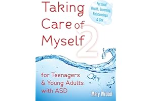 Taking Care of Myself 2: For Teenagers and Young Adults With ASD