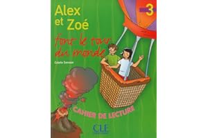 Alex et Zoé font le tour du monde - Niveau 3 - Cahier de lecture: Alex et Zoe font le tour du monde
