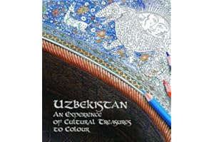 Uzbekistan: An Experience of Cultural Treasures of Colour: An Experience of Cultural Treasures to Colour