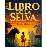 El Libro de la Selva - Texto original con ilustraciones modernas